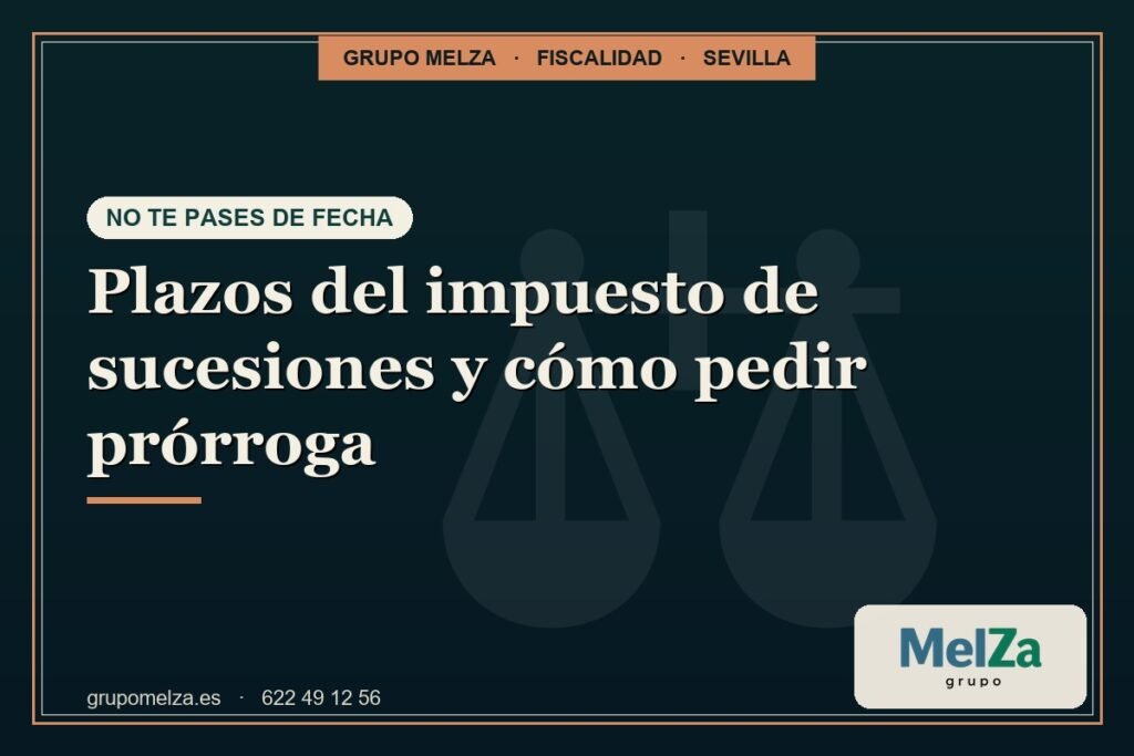 plazo del impuesto de sucesiones - Grupo Melza